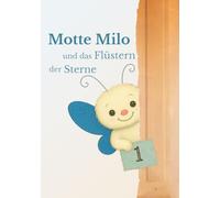 Motte Milo und das Flüstern der Sterne