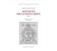 Mottetto per la Santa Croce (1995). Partitura - Giani-Luporini Gaetano