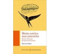 Motto antico mai smentito. Storia e fortuna dei proverbi italiani