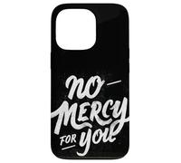 Motto «Nessuna pietà per te» Custodia per iPhone 13 Pro