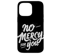 Motto «Nessuna pietà per te» Custodia per iPhone 14 Pro Max