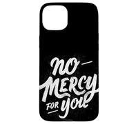 Motto «Nessuna pietà per te» Custodia per iPhone 15 Plus