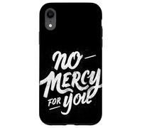Motto «Nessuna pietà per te» Custodia per iPhone XR
