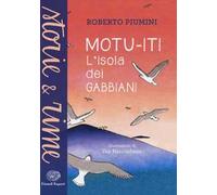 Motu-iti. L'isola dei gabbiani. Ediz. a colori