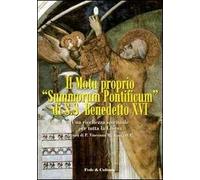 Motu proprio «Summorum Pontificum» di SS. Benedetto XVI. Una ricchezza spirituale per tutta la Chiesa. Atti del Convegno (Roma, ottobre 2009)