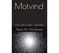 Motvind: Och andra krafter i opposition