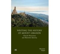 Mouannes Hojairi Writing the History of Mount Lebanon (Copertina rigida)