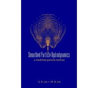 Moubin Liu Smoothed Particle Hydrodynamics: A Meshfree Partic (Copertina rigida)