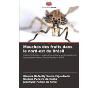 Mouches des fruits dans le nord-est du Brésil: Indice d'infestation, analyse de la faune et fluctuation de la population dans l'État de Paraíba - Brésil