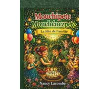 Mouchipete et Mouchenezpete: La fête de l’amitié