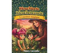 Mouchipete et Mouchenezpete: Le pardon magique