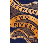 Moudhy Al-Rashid Between Two Rivers (Copertina rigida)