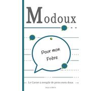 Moudoux pour mon Frère: Le carnet à remplir de petits mots doux