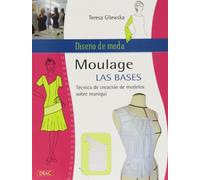 Diseño de moda. Moulage. Las bases: Técnica de creación de modelos sobre maniquí: 4