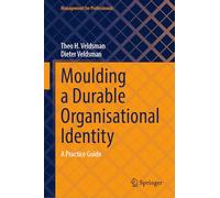 Moulding a Durable Organisational Identity: A Practice Guide