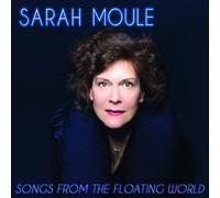 Sarah Moule Songs from the Floating World (CD) Album