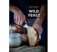 Mouni Abdelli Wild Yeast (Copertina rigida)
