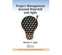 Mounir Ajam Project Management beyond Waterfall and Agile (Tascabile)