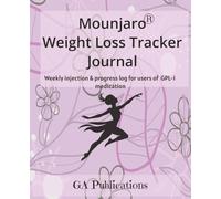 Mounjaro® Weight Loss Tracker Journal: Weekly injection & progress log for users of GPL-1 medication 52 weeks :Full Year, Track your Weight Loss ... Pounds lost, Body measurements, Symptoms