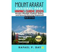 MOUNT ARARAT NATIONAL PARK HIKING GUIDE 2026: Routes, Permits, Culture, Safety, and Summit Planning Explained