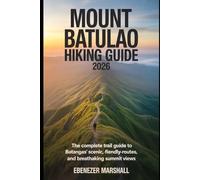 MOUNT BATULAO HIKING GUIDE 2026: The Complete Trail Guide to Batangas' Scenic Ridges, Beginner-Friendly Routes, and Breathtaking Summit Views