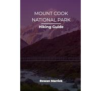 MOUNT COOK NATIONAL PARK HIKING GUIDE