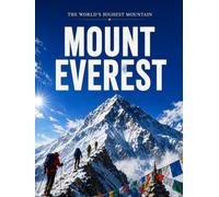 Mount Everest: Coffee Table Book | Stunning Photographs, Landmarks and Facts