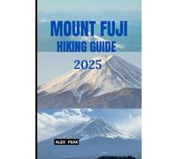 MOUNT FUJI HIKING GUIDE 2025
