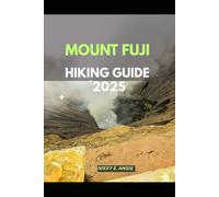 MOUNT FUJI HIKING GUIDE 2025