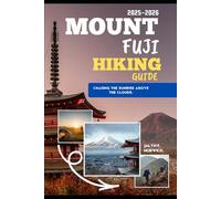 MOUNT FUJI HIKING GUIDE 2025-2026