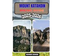 Mount Katahdin Hiking Guide 2025-2026: 84