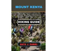 MOUNT KENYA HIKING GUIDE