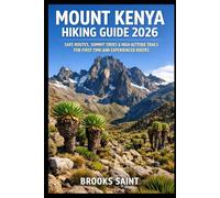 MOUNT KENYA HIKING GUIDE 2026: SAFE ROUTES, SUMMIT TREKS & HIGH-ALTITUDE TRAILS FOR FIRST-TIME AND EXPERIENCED HIKERS: 74