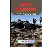 MOUNT KILIMANJARO HIKING GUIDE