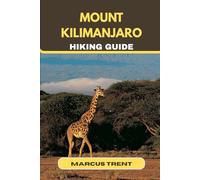 MOUNT KILIMANJARO HIKING GUIDE