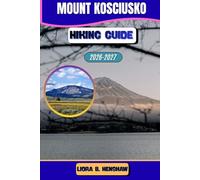 Mount Kosciuszko Hiking Guide 2026-2027