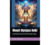 Mount Olympus Reiki: Unlocking the Secrets of Ancient Energy Healing