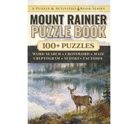 Mount Rainier: An Unofficial Puzzle & Activities Book with 100+ Word Searches, Crosswords, Mazes, Cryptograms, Sudokus, & Factoids