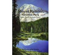 Mount Rainier National Park: Tales, Trails, & Auto Tours