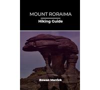 MOUNT RORAIMA HIKING GUIDE