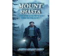 Mount Shasta – Attraverso mondi, attraverso il tempo — non ha mai smesso di cercarla