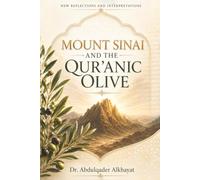 Mount Sinai and the Qur’anic Olive: New Reflections and Interpretations