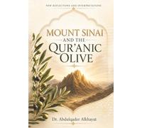 Mount Sinai and the Qur’anic Olive: New Reflections and Interpretations