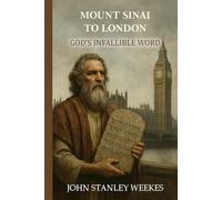 Mount Sinai To London: God's Infallible Word