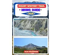 Mount Whitney Trail Hiking Guide 2025