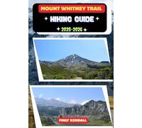 Mount Whitney Trail Hiking Guide 2025-2026: 13
