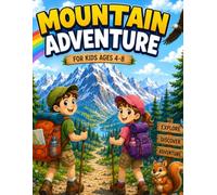 Mountain Adventure: 40 Fun Coloring Pages for Kids Ages 4-8 Explore Mountains, Waterfalls, Forests, Wildlife, Hidden Treasures and Outdoor Adventures