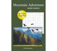 Mountain Adventure Word Search: Fun and Engaging Puzzles with hiking, sunsets, mountains and More for All Skill Levels, 50+ Puzzles Easy to Read