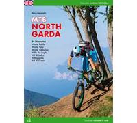 Mountain bike Alto Garda. 54 percorsi Monte Baldo, Monte Velo, Monte Tremalzo, Valle dei Laghi, Val di Ledro, Vallagarina, Val di Gresta. Ediz. inglese