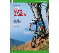 Mountain bike Alto Garda. 54 percorsi Monte Baldo, Monte Velo, Monte Tremalzo, Valle dei Laghi, Val di Ledro, Vallagarina, Val di Gresta